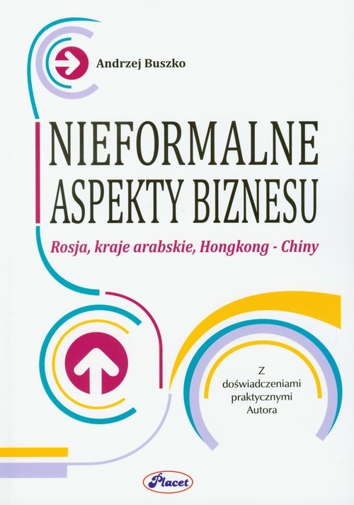 okładka Nieformalne aspekty biznesu Rosja, kraje arabskie, Hongkong - Chiny książka | Andrzej Buszko