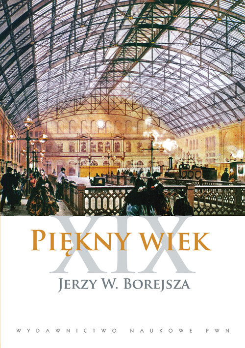 okładka Piękny wiek XIX książka | Jerzy W. Borejsza