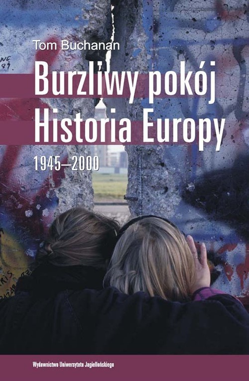 okładka Burzliwy pokój Historia Europy 1945–2000 książka | Buchanan Tom