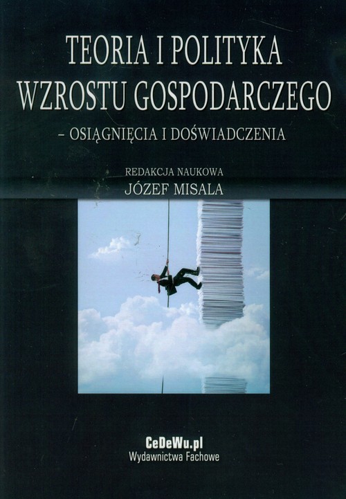 okładka Teoria i polityka wzrostu gospodarczego osiągnięcia i doświadczenia książka