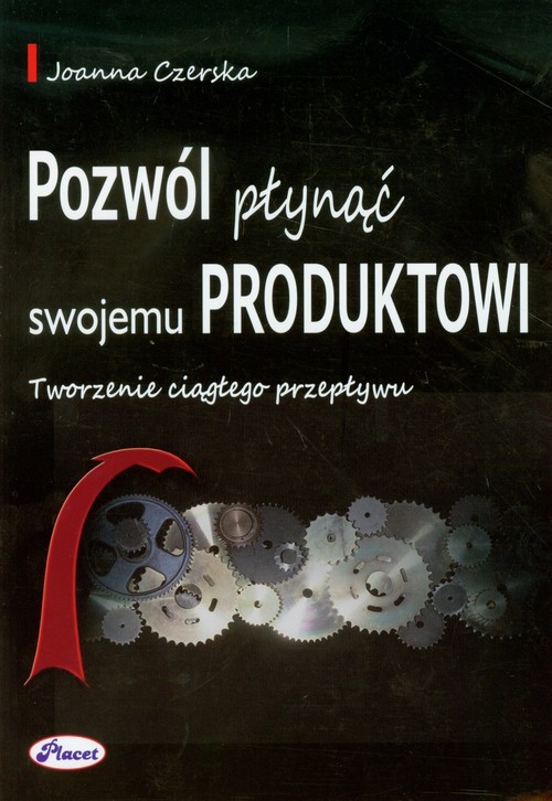 okładka Pozwól płynąć swojemu produktowi Tworzenie ciągłego przepływu książka | Joanna Czerska