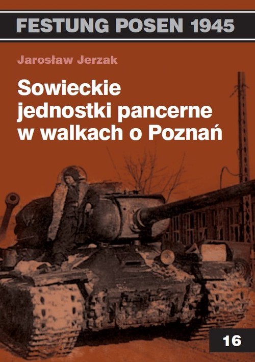 okładka Sowieckie jednostki pancerne w walkach o Poznań książka | Jerzak Jarosław