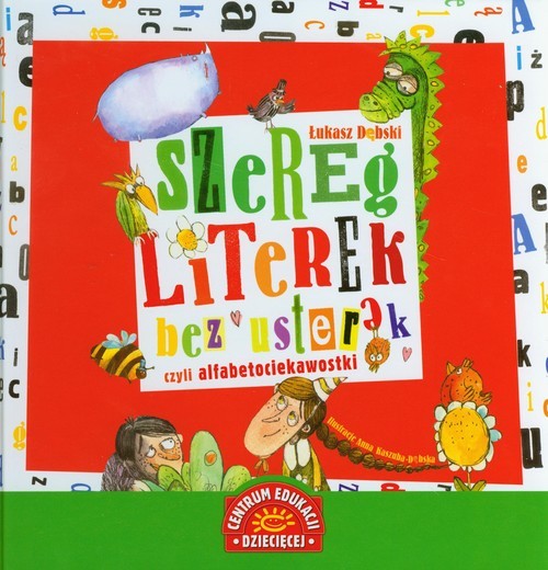 okładka Szereg literek bez usterek czyli alfabetociekawostki książka | Łukasz Dębski