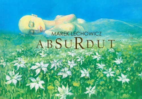 okładka Absurdut książka | Lechowicz Marek