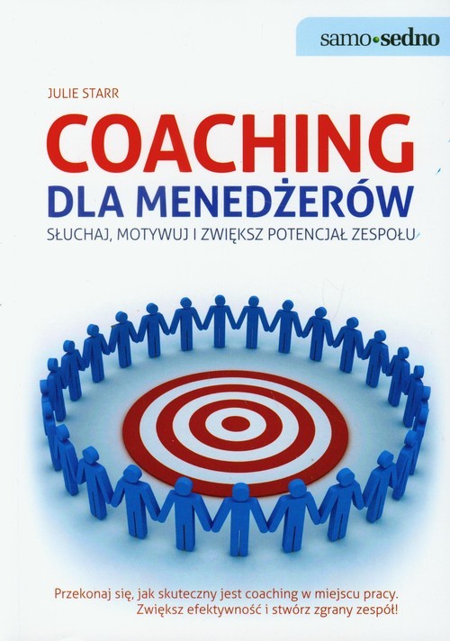 okładka Coaching dla menedżerów Słuchaj, motywuj i zwiększ potencjał zespołu książka | Julie Starr