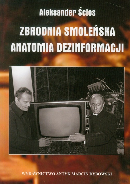 okładka Zbrodnia Smoleńska Anatomia dezinformacji książka | Aleksander Ścios