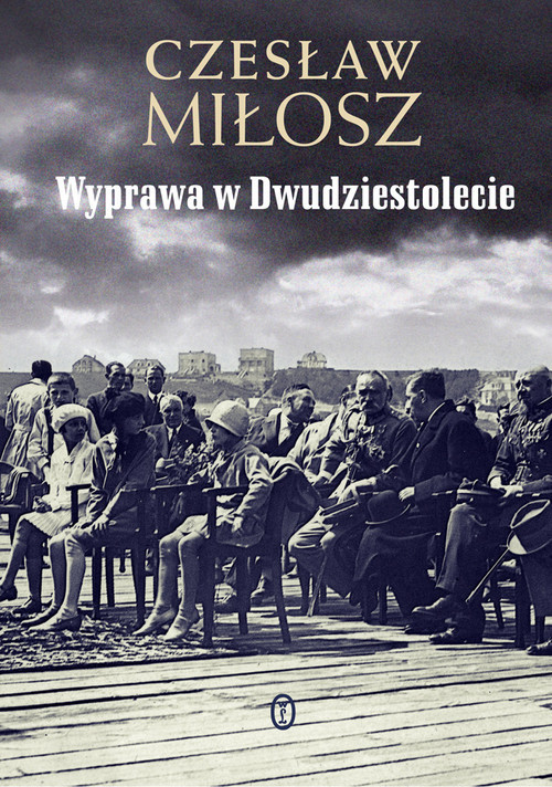 okładka Wyprawa w Dwudziestolecie książka | Czesław Miłosz