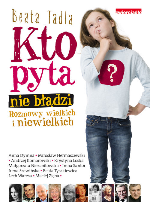 okładka Kto pyta, nie błądzi Rozmowy wielkich i niewielkich książka | Beata Tadla