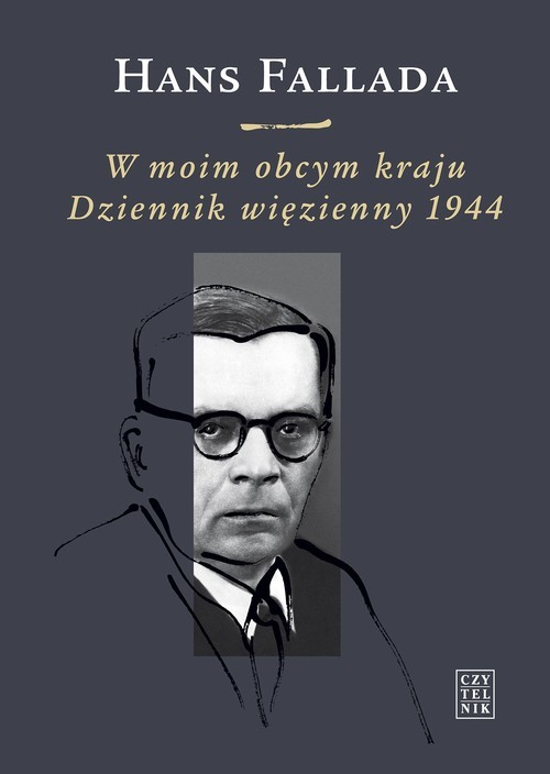 okładka W moim obcym kraju Dziennik więzienny 1944 książka | Hans Fallada