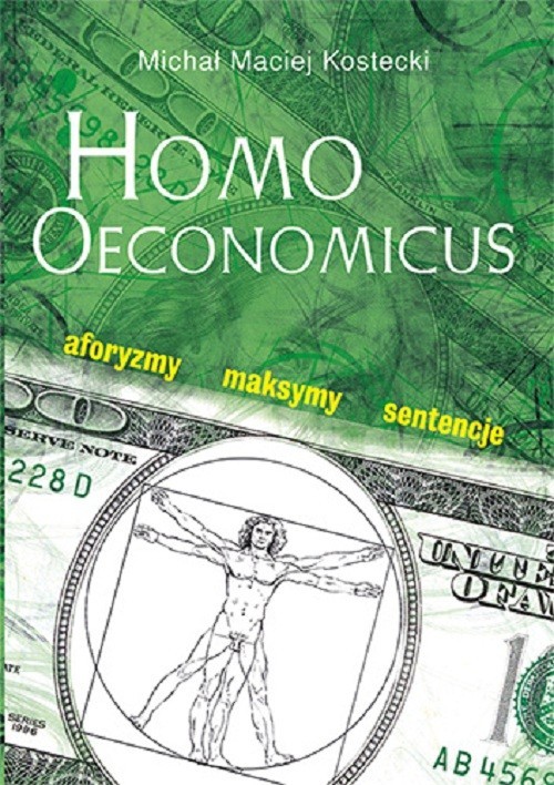 okładka Homo Oeconomicus Aforyzmy maksymy sentencje książka | Michał Maciej Kostecki