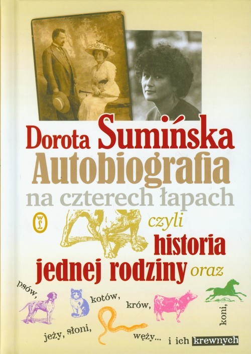 okładka Autobiografia na czterech łapach czyli historia jednej rodziny książka | Dorota Sumińska