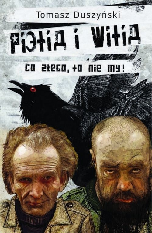 okładka Pietia i Witia Co złego to nie my książka | Tomasz Duszyński