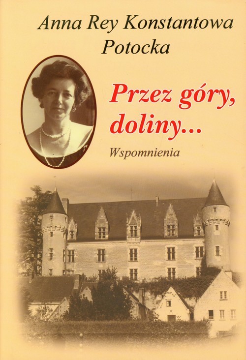 okładka Przez góry doliny Wspomnienia książka | Potocka Anna Rey Konstantowa