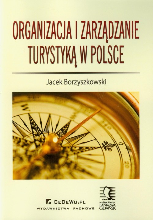 okładka Organizacja i zarządzanie turystyką w Polsce książka | Borzyszkowski Jacek