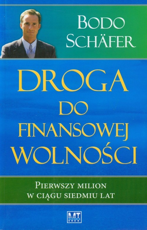 okładka Droga do finansowej wolności Pierwszy milion w ciągu siedmiu lat książka | Bodo Schäfer