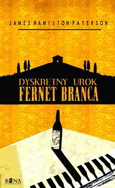 okładka Dyskretny urok Fernet Branca książka | James Hamilton-Paterson