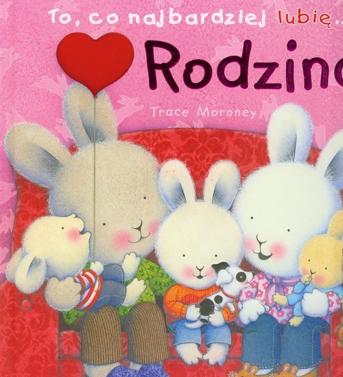 okładka To,co najbardziej lubię... Rodzina książka | Moroney Trace