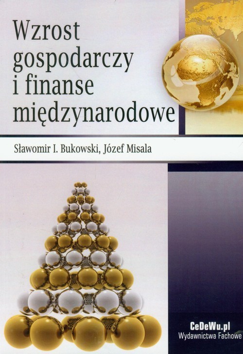 okładka Wzrost gospodarczy i finanse międzynarodowe książka | Sławomir Ireneusz Bukowski, Józef Misala