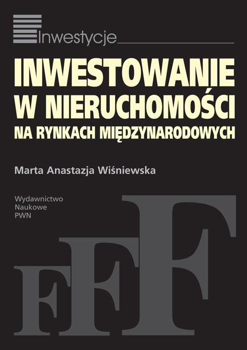 okładka Inwestowanie w nieruchomości na rynkach międzynarodowych książka | Marta Anastazja Wiśniewska