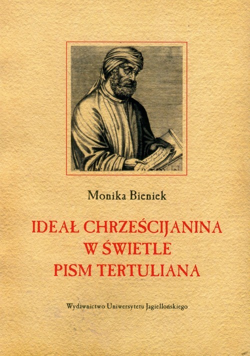 okładka Ideał chrześcijanina w świetle pism Tertuliana książka | Bieniek Monika