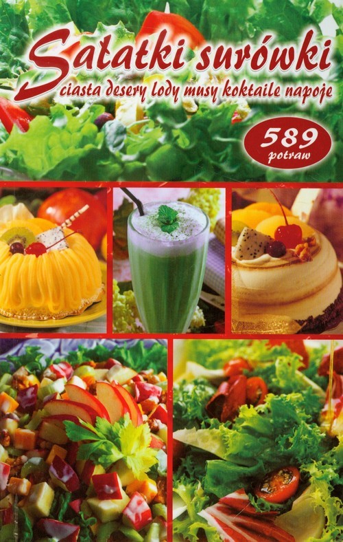 okładka Sałatki surówki ciasta desery lody musy koktaj książka | Ewa Krasnopolska