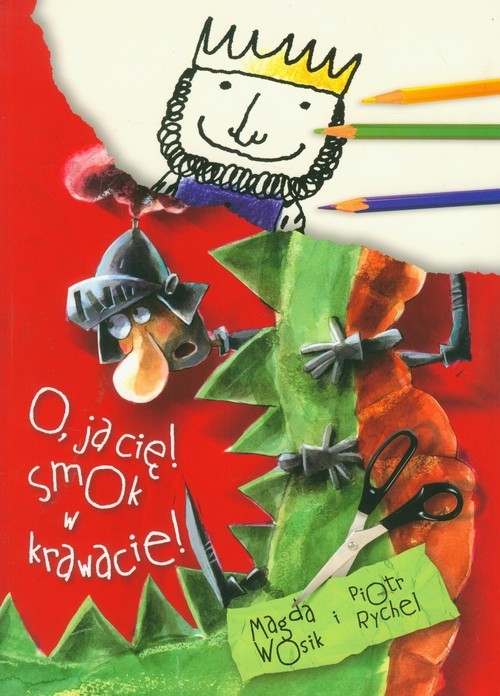 okładka O, ja cię! Smok w krawacie książka | Magda Wosik, Piotr Rychel