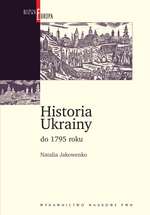 okładka Historia Ukrainy do 1795 roku książka | Natalia Jakowenko