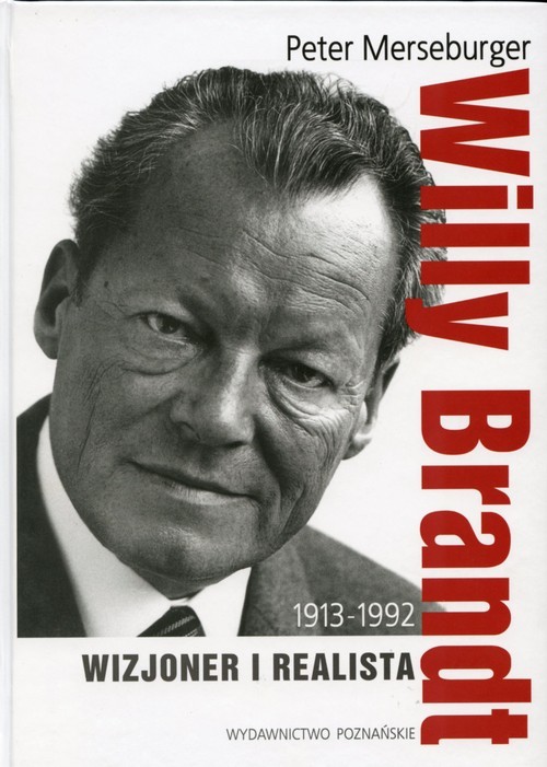okładka Willy Brandt 1913-1992 Wizjoner i realista książka | Merseburger Peter