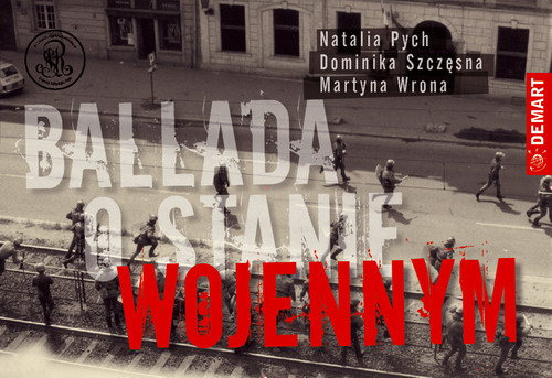okładka Ballada o stanie wojennym książka | Natalia Pych, Dominika Szczęsna, Martyna Wrona