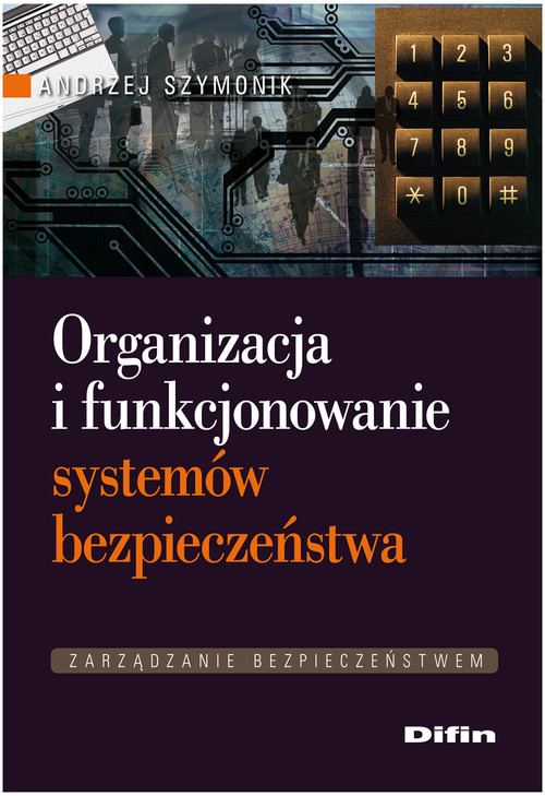 okładka Organizacja i funkcjonowanie systemów bezpieczeństwa książka | Andrzej Szymonik
