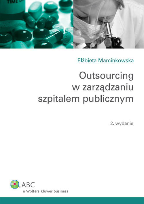 okładka Outsourcing w zarządzaniu szpitalem publicznym książka | Elżbieta Marcinkowska