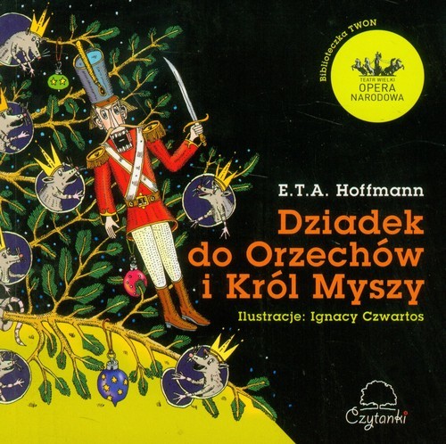 okładka Dziadek do orzechów i Król Myszy książka | Ernst Theodor Amadeus Hoffmann