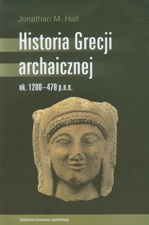 okładka Historia Grecji archaicznej ok 1200-479 p.n.e. książka | Jonathan M. Hall