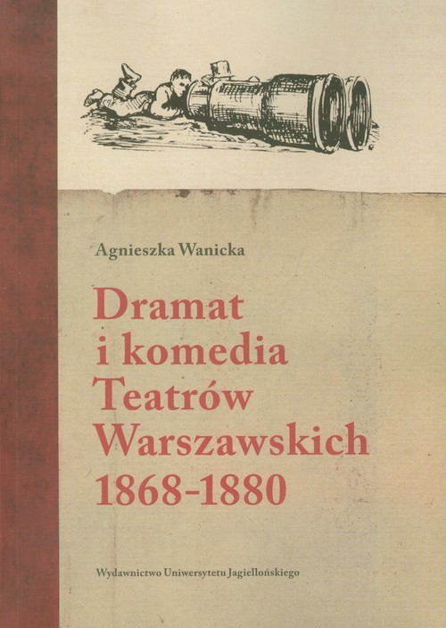 okładka Dramat i komedia Teatrów Warszawskich 1868-1880 książka | Agnieszka Wanicka