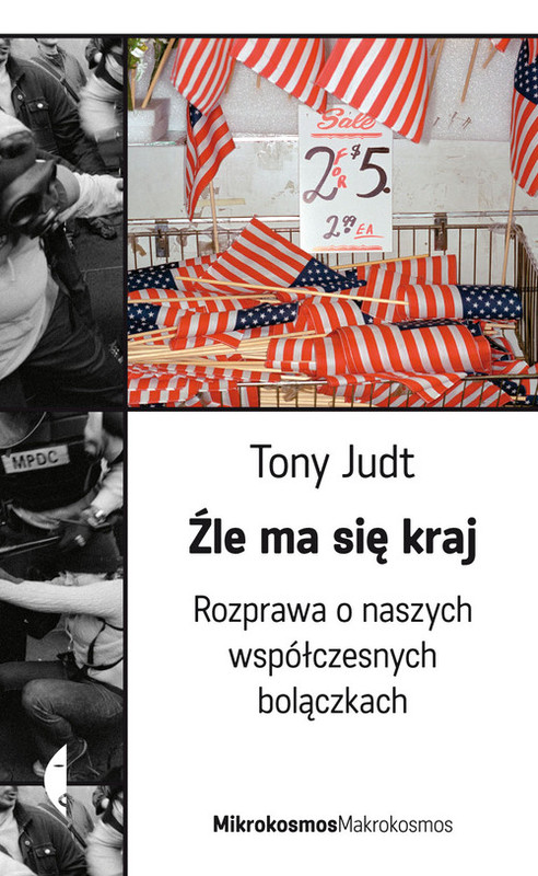 okładka Źle ma się kraj Rozprawa o naszych współczesnych bolączkach książka | Tony Judt