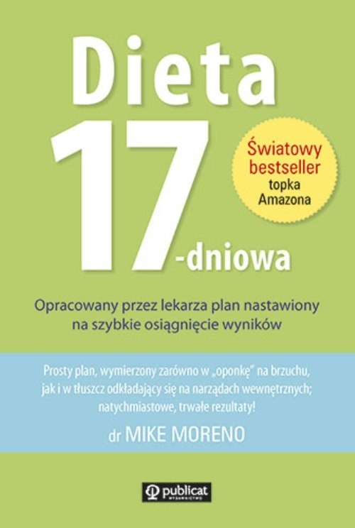 okładka Dieta 17-dniowa Opracowany przez lekarza plan nastawiony na szybkie osiągnięcie wyników książka | Moreno Mike