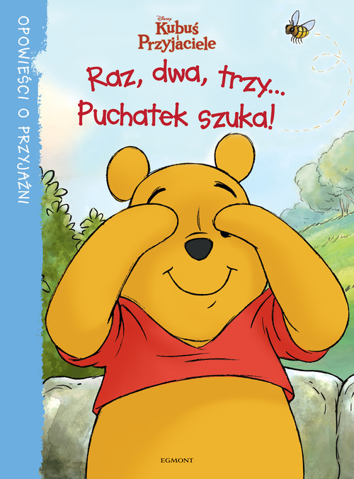 okładka Kubuś i przyjaciele Raz dwa trzy Puchatek szuka Opowieści o przyjaźni książka