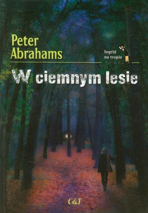 okładka W ciemnym lesie książka | Peter Abrahams