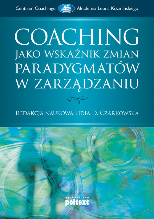 okładka Coaching jako wskaźnik zmian paradygmatów w zarządzaniu książka | Praca Zbiorowa