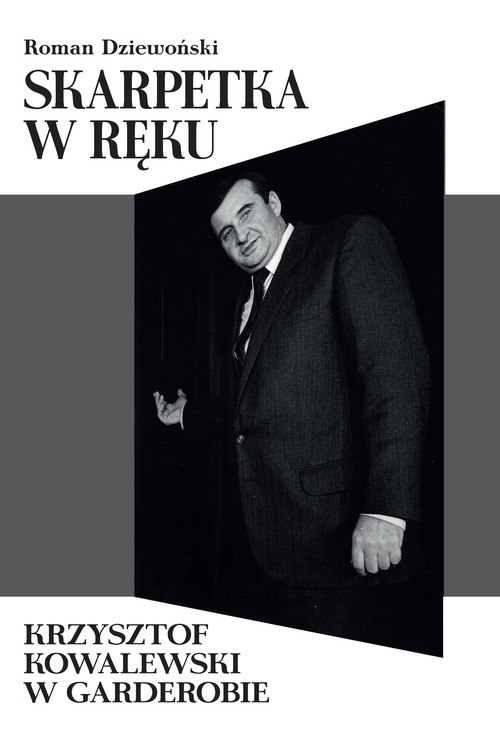 okładka Skarpetka w ręku Krzysztof Kowalewski w garderobie książka | Dziewoński Roman