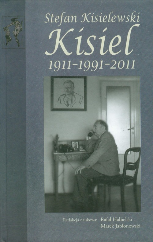 okładka Stefan Kisielewski Kisiel 1911-1991-2011 książka