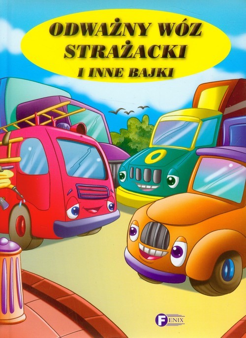 okładka Odważny wóz strażacki i inne bajki książka