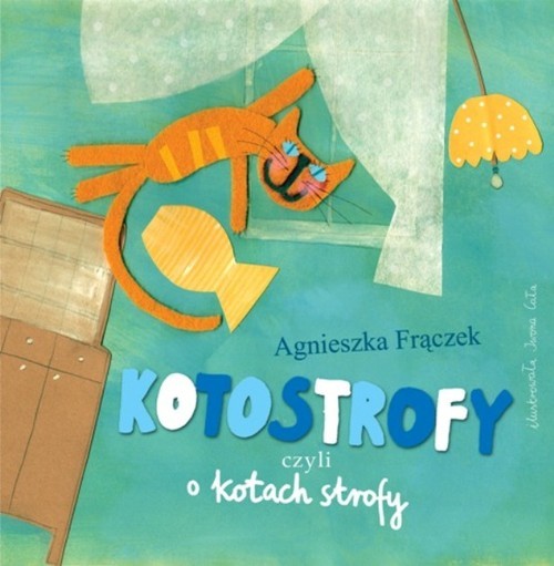 okładka Kotostrofy czyli o kotach strofy książka | Agnieszka Frączek