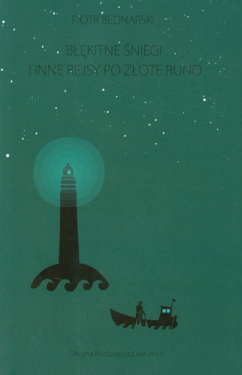 okładka Błękitne Śniegi i inne rejsy po złote runo książka | Piotr Bednarski