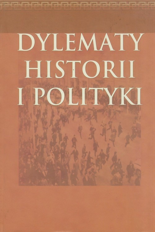 okładka Dylematy historii i polityki książka