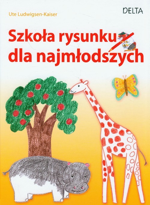 okładka Szkoła rysunku dla najmłodszych książka | Ute Ludwigsen-Kaiser