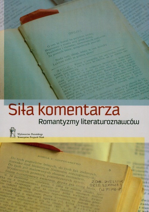 okładka Siła komentarza Romantyzmy literaturoznawców książka