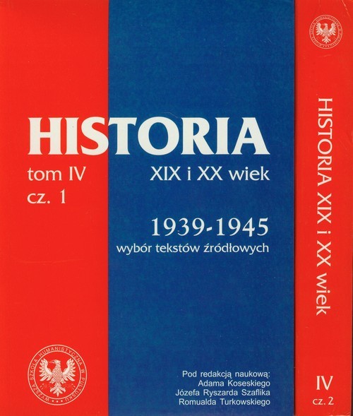 okładka Źródła do dziejów Polski w XIX i XX wieku Tom IV Część 1 i 2 Lata 1939-1945 książka