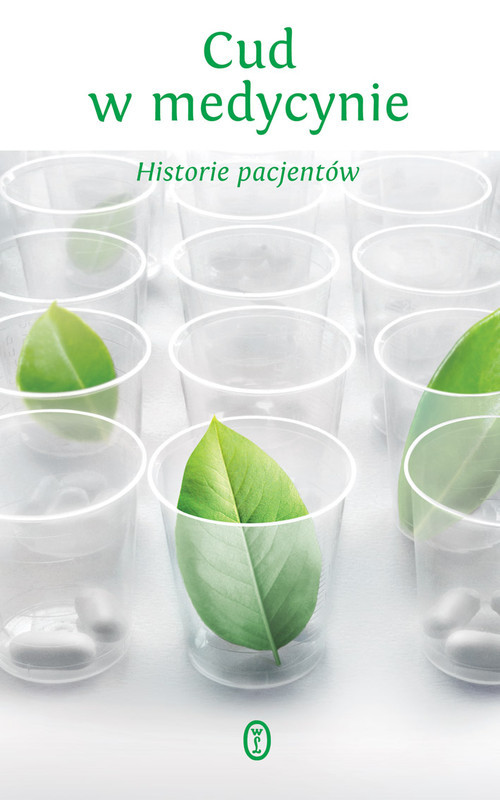 okładka Cud w medycynie Historie pacjentów książka | Anna Mateja