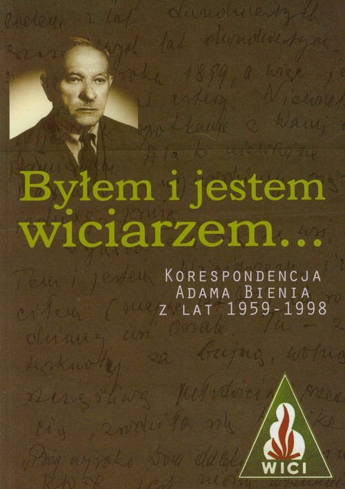 okładka Byłem i jestem wiciarzem... Korespondencja Adama Bienia z lat 1959-1998 książka | Hanna Bień-Bielska